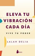 Eleva tu vibración cada dÿa