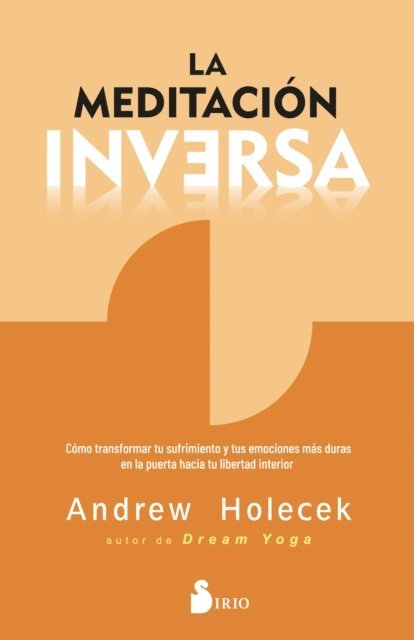 Andrew Holecek - La meditación inversa, E-bok