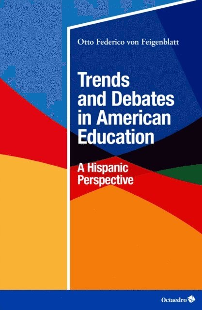 Otto Federico von Feigenblatt - Trends and Debates in American Education, E-bok