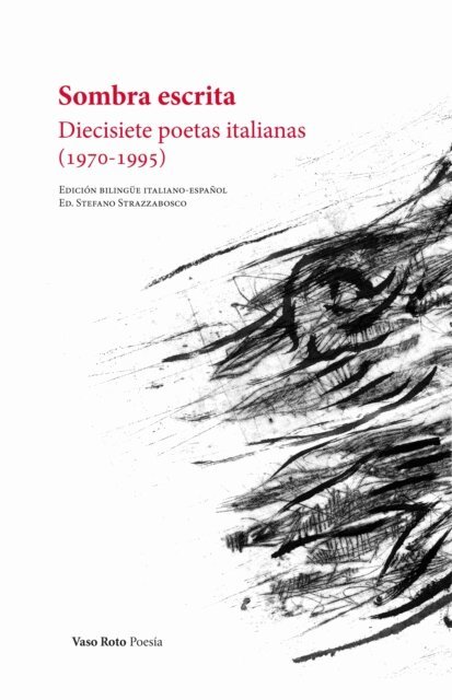 Damiana de Gennaro, Gionvanna Cristina Vivinetto, Giulia Martini, Maria Borio, Giulia Rusconi, Mariagiogia Ulbar, Franca Mancinelli, Mariasole Ariot, Annalisa Teodorani, Isabella Leardini, Azzurra d'Agostino, Francesca Matteoni, Saragei Antonini, Francesca Serragnoli, Laura Pugno, Roberta Dapunt, Elisa Biagini, Stefano Strazzabosco - Sombra escrita, E-bok