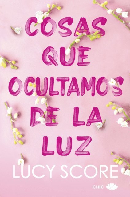 Lucy Score - Cosas que ocultamos de la luz, E-bok
