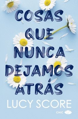 Lucy Score - Cosas Que Nunca Dejamos Atrás (Knockemout 1) -V2*, Häftad