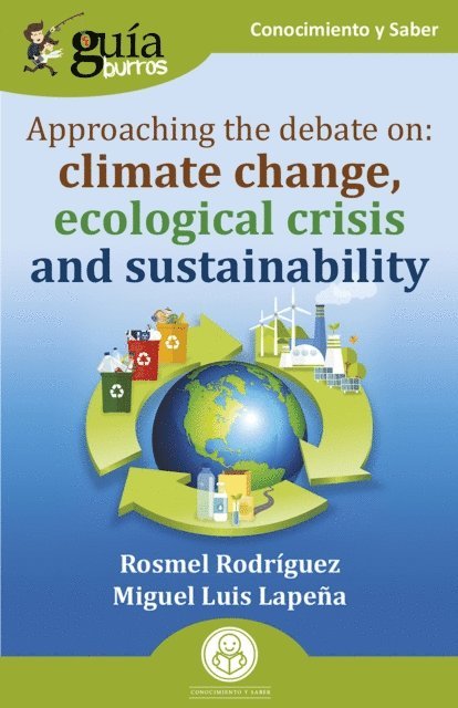 Miguel Luis Lapena, Rosmel Rodriguez - GuíaBurros: Approaching the debate on: climate change, ecological crisis and sustainability, E-bok