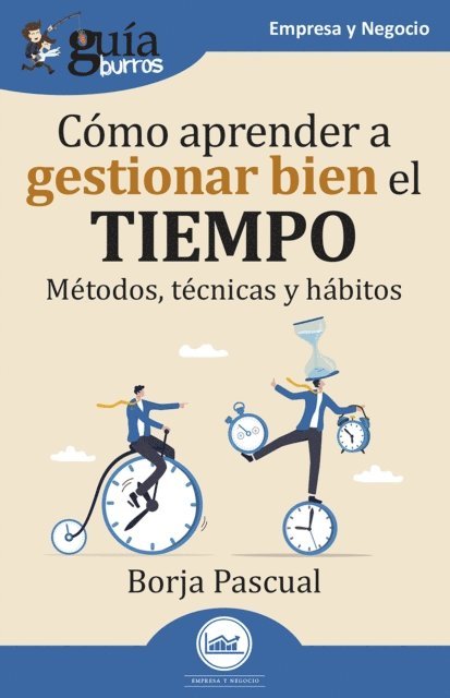 Borja Pascual - GuíaBurros: Cómo aprender a gestionar bien el tiempo, E-bok
