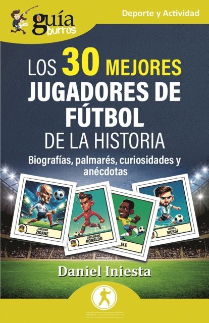 Daniel Iniesta - GuíaBurros: Los  mejores jugadores de fútbol de la historia, E-bok