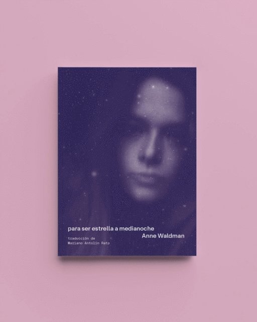 Anne Waldman - Para ser estrella a medianoche, E-bok