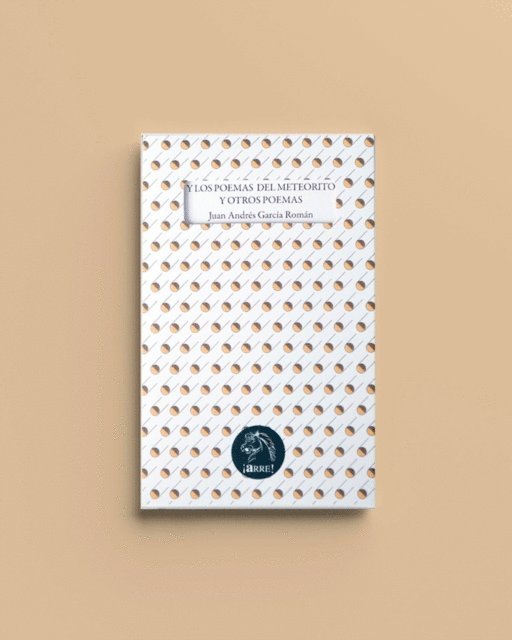 Juan Andres Garcia Roman - Y los poemas del meteorito y otros poemas, E-bok