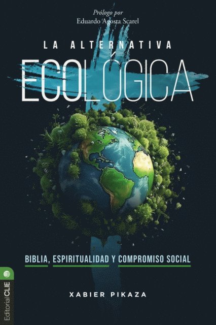 Xabier Pikaza Ibarrondo - La alternativa ecológica: Biblia, espiritualidad y compromiso social, E-bok