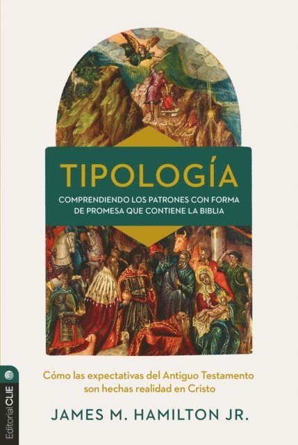 James M. Hamilton Jr. - Tipología: Cómo se cumplen en Cristo las expectativas del Antiguo Testamento, E-bok