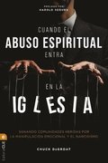 Cuando El Abuso Espiritual Entra En La Iglesia