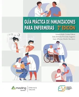 Inmaculada Cuesta Esteve, José Antonio Forcada Segarra, Juan Alfonso Martín Quintero - Guía práctica de inmunizaciones para enfermeras, Häftad. Tillgänglighet: Lägg i varukorg