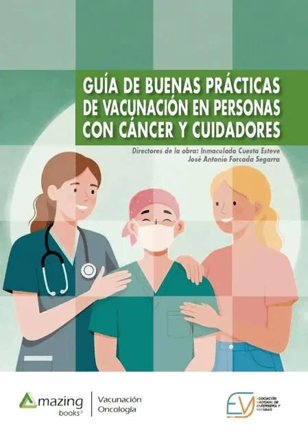 GUÍA DE BUENAS PRÁCTICAS DE VACUNACIÓN EN PERSONAS CON CÁNCER Y CUIDADORES