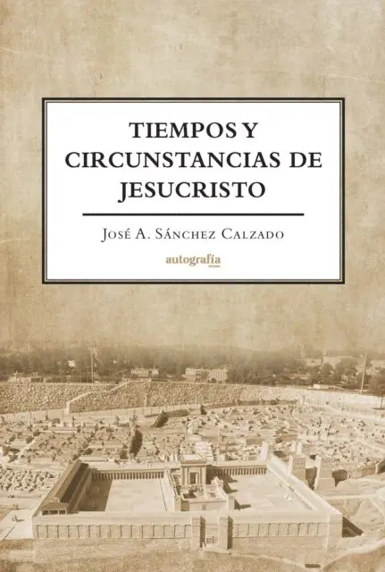 Jose A. Sanchez Calzado - Tiempos y Circunstancias de Jesucristo, E-bok. Tillgänglighet: Lägg i varukorg