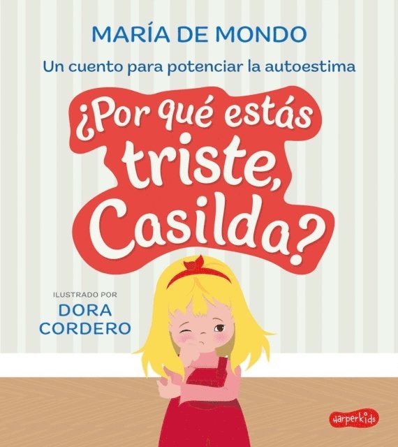 Maria De Mondo - ¿Por qué estás triste, Casilda? Un cuento para potenciar la autoestima, E-bok. Tillgänglighet: Lägg i varukorg
