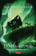 La Niña de Fuego: Fénix y la Caverna de Luz (Libro 3)