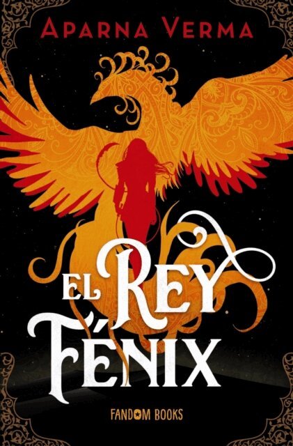 Aparna Verma - El Rey Fenix, E-bok