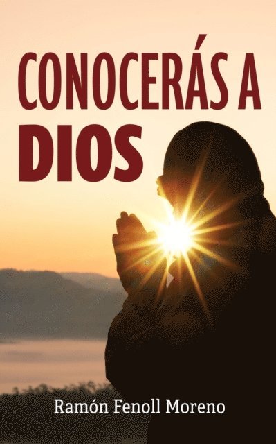 Ramon Fenoll Moreno - Conoceras a Dios, E-bok