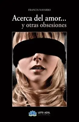 Francis Moreno Navarro - Acerca del amor... y otras obsesiones, Häftad. Tillgänglighet: Tillfälligt slut