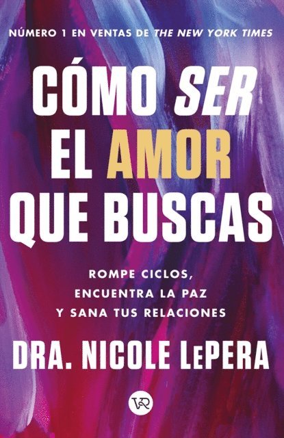 Nicole LePera - Cómo ser el amor que buscas, E-bok