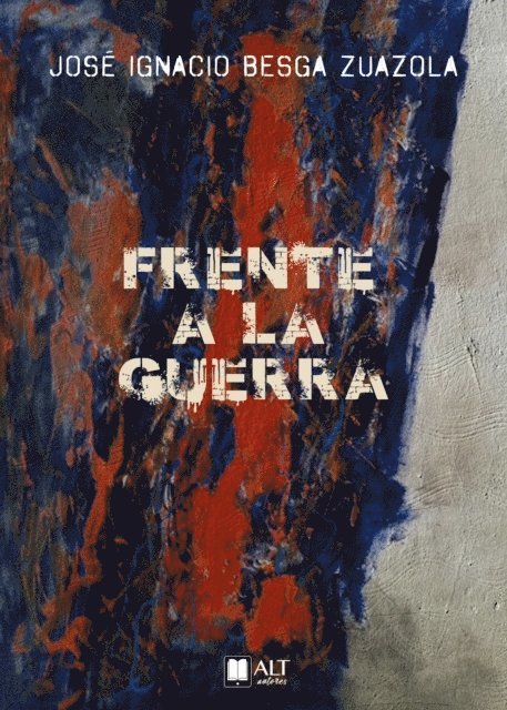 Jose Ignacio Besga - Frente a la guerra, E-bok
