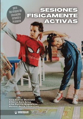 Alberto Ruiz Ariza, Alba Rusillo Magdaleno, Manuel de la Torre Cruz - Sesiones físicamente activas para las etapas de Educación infantil y primaria, Häftad