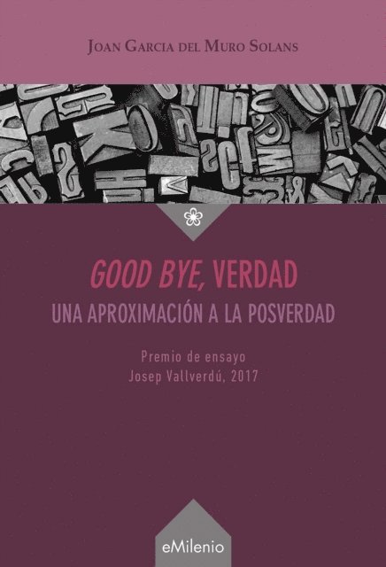 Joan Garcia del Muro Solans - Good bye, verdad (epub), E-bok