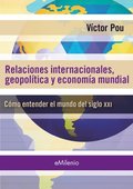 Relaciones internacionales, geopolÿticas y economÿa mundial (epub)