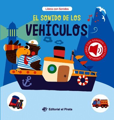 Chen Changhai - El Sonido de Los Vehículos / The Sound of the Vehicles (Spanish Edition): Libro Con Sonidos Y Texturas Interactivo. ¡Descubre Un Montón de Vehículos!, Kartonnage