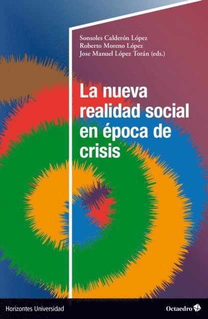 Jose Manuel Lopez Teran, Roberto Moreno Lopez, Sonsoles Carderon Lopez - La nueva realidad social en época de crisis, E-bok
