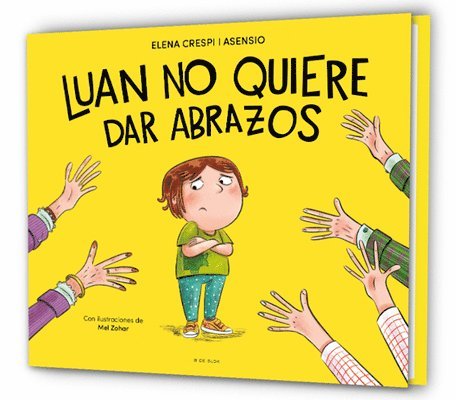 Elena Crespi I. Asensio - Luan No Quiere Dar Abrazos / Luan Doesn't Want to Give Hugs, Inbunden