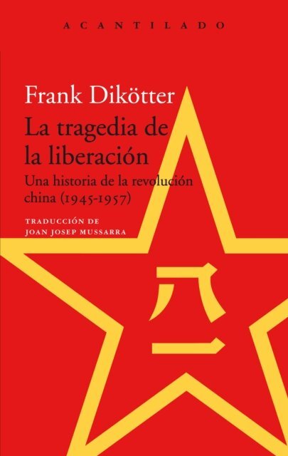 Frank Dikotter - La tragedia de la liberacion, E-bok