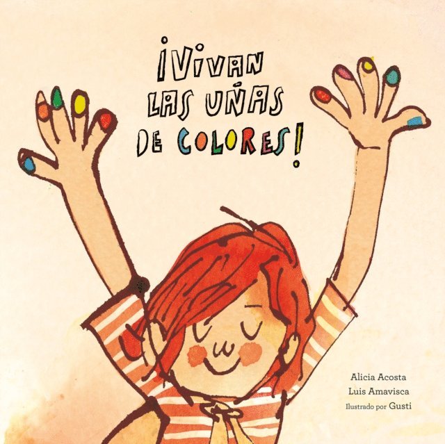 Alicia Acosta, Luis Amavisca - ¡Vivan las uñas de colores!, E-bok