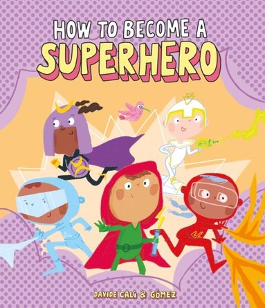 Davide Cali - How to Become a Superhero, E-bok