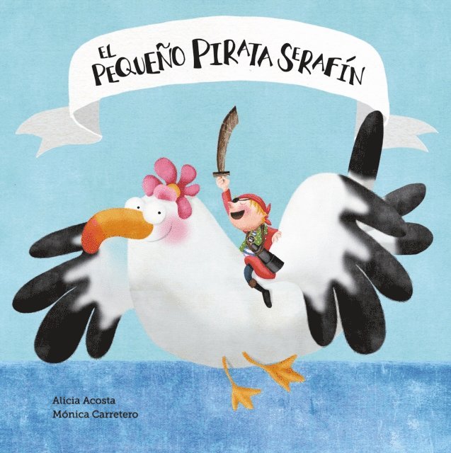 Alicia Acosta - El pequeño pirata Serafín, E-bok