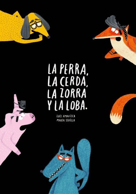 Luis Amavisca - La perra, la cerda, la zorra, la loba, E-bok