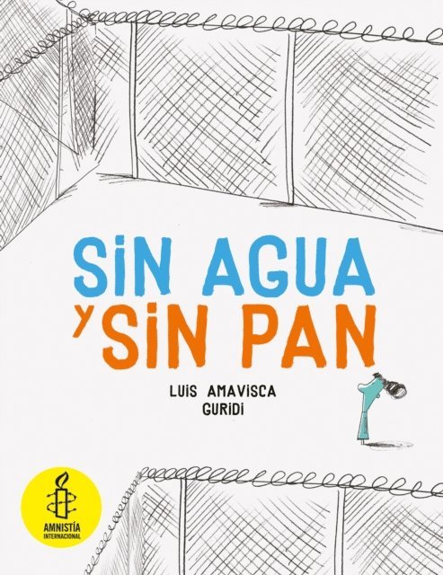 Luis Amavisca - Sin agua y sin pan, E-bok