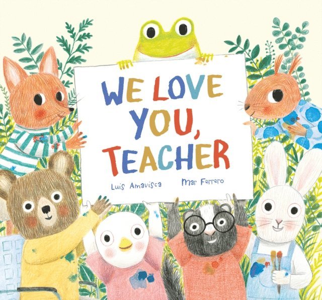 Luis Amavisca - We Love You, Teacher, E-bok