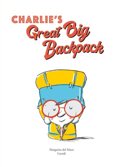Margarita del Mazo - Charlie's Great Big Backpack, E-bok