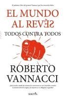 Roberto Vannacci - El Mundo Al Reves. Todos Contra Todos, Häftad