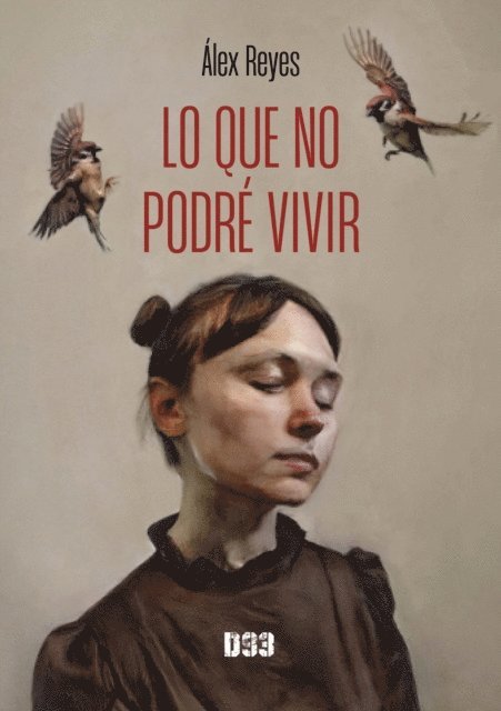 Alex Reyes - Lo que no podré vivir, E-bok