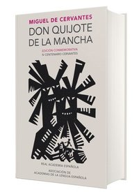 Don Quijote de la Mancha (Edicin conmemorativa de la RAE y la ASALE) / Don Quix ote de la Mancha. RAE