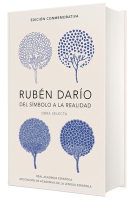 Ruben Dario - Rubén Darío, del Simbolo a la Realidad (Edición Conmemorativa de la Rae Y La Asale) / Ruben Dario, from the Sy Mbol to Reality. Selected Works, Inbunden