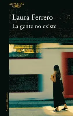 Laura Ferrero - La Gente No Existe / People Don't Exist, Häftad. Tillgänglighet: Lägg i varukorg