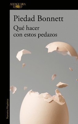 Piedad Bonnett - Qué Hacer Con Estos Pedazos / What Do We Do with These Pieces?, Häftad