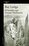 El Hombre Que Invent� Manhattan / The Man Who Invented Manhattan