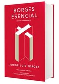 Borges Esencial (Edici�n Conmemorativa de la Rae Y La Asale) / Essential Borges: Commemorative Edition