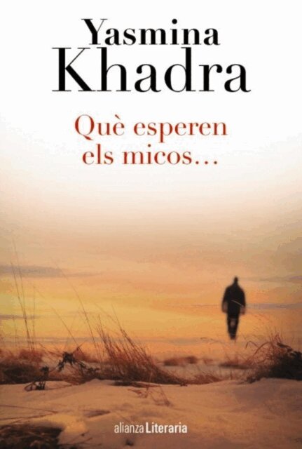 Yasmina Khadra - Què esperen els micos..., E-bok
