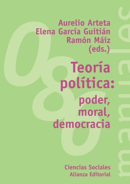 Ramon Maiz Suarez, Elena Garcia-Guitian, Aurelio Arteta Aisa - Teoria politica: poder, moral, democracia, E-bok