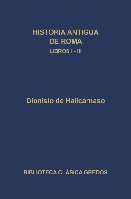 Dionisio de Halicarnaso - Historia antigua de Roma. Libros I-III, E-bok. Tillgänglighet: Lägg i varukorg