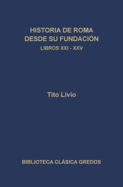 Tito Livio - Historia de Roma desde su fundación. Libros XXI-XXV, E-bok